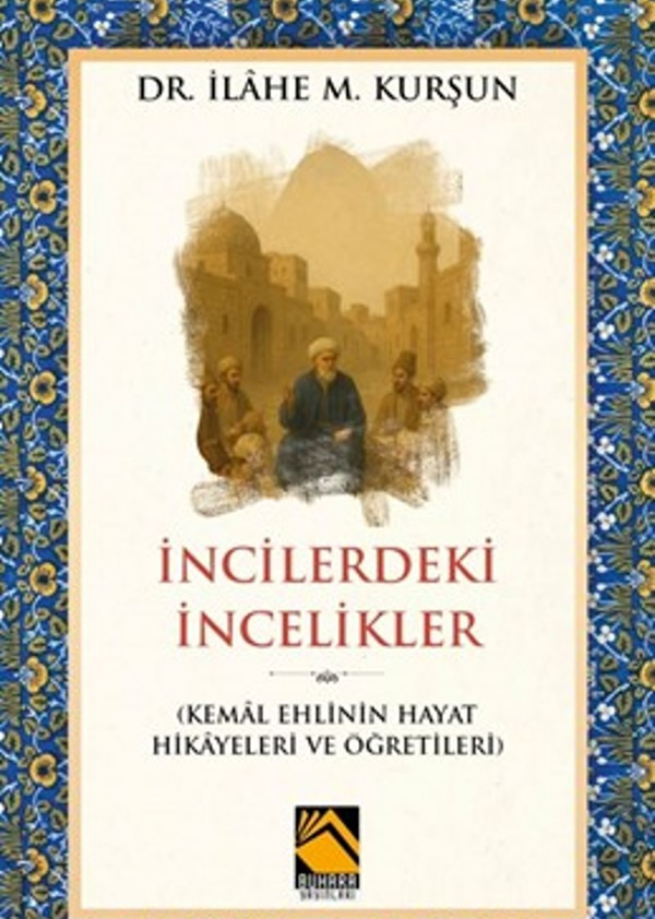 İncilerdeki İncelikler (Kemal Ehlinin Hayat Hikayeleri ve Öğretileri)