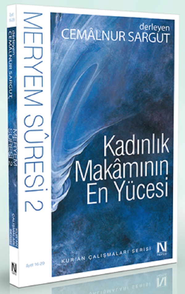 Meryem Sûresi-2 / Kadınlık Makâmının En Yücesi