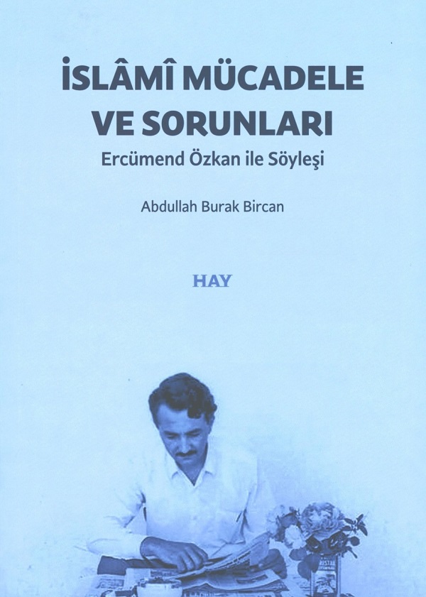İSLAMİ MÜCADELE VE SORUNLARI / Ercüment Özkan ile Söyleşi