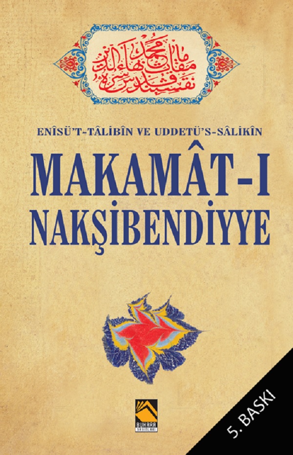 Makamat-ı Nakşibendiyye & Evrad-ı Bahaiyye ve Tarikat Risalesi İlaveli