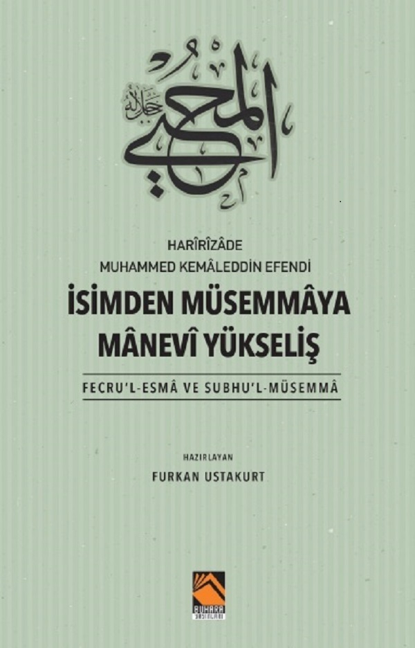 İsimden Müsemmaya Manevi Yükseliş (Fecru'l-Esma Ve Subhu'l-Müsemma)