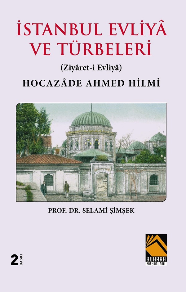 İstanbul Evliya ve Türbeleri (Ziyâret-i Evliyâ) Hocazâde Ahmed Hilmi
